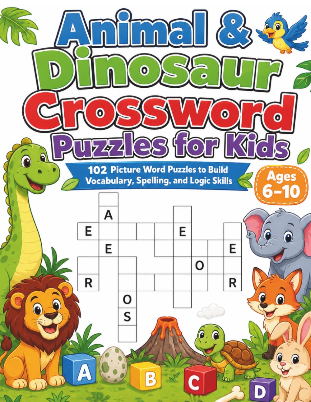 Animal & Dinosaur Crossword Puzzles for Kids: 102 Picture Word Puzzles to Build Vocabulary, Spelling, and Logic Skills