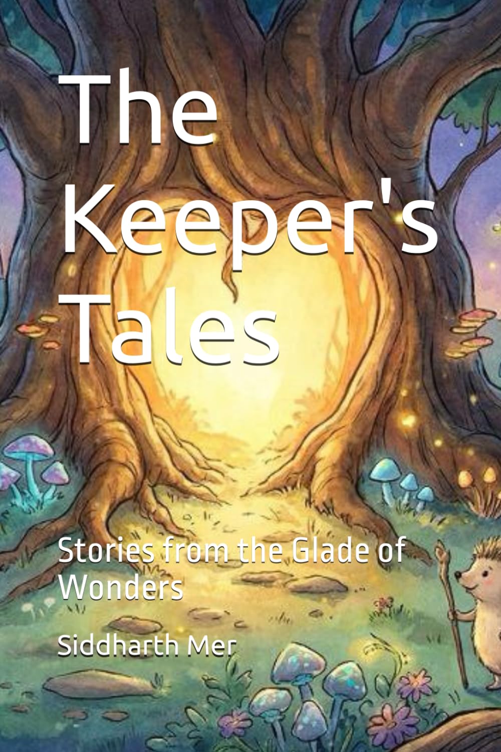 The Keeper's Tales:: Stories from the Glade of Wonders