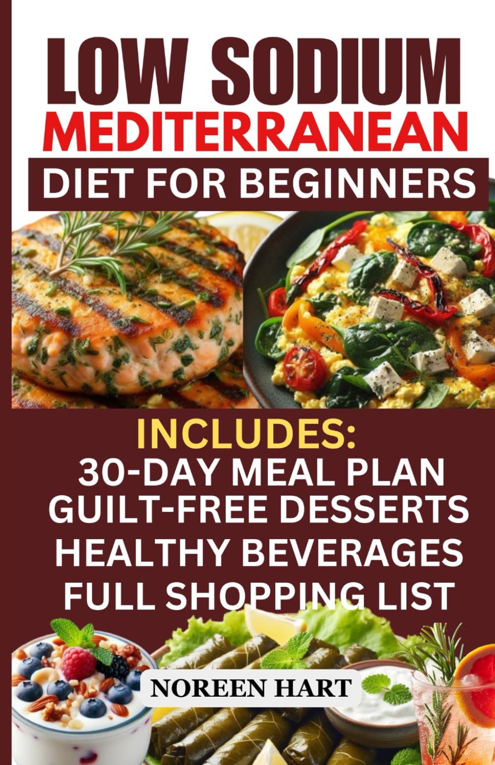 Low Sodium Mediterranean Cookbook for Beginners: Delicious Heart-healthy Low Sodium Low Fat foods for Diabetes, High Blood Pressure & Weight loss [30-day Anti inflammatory Low Salt Diabetic Diet Plan]