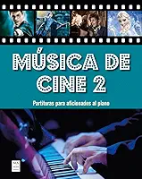 Música de Cine 2: Partituras Para Aficionados Al Piano