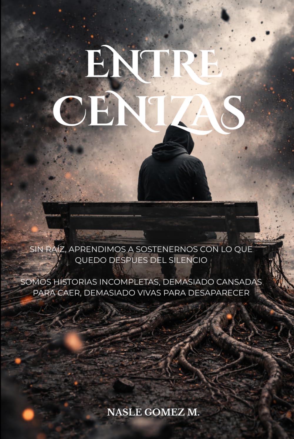 ENTRE CENIZAS: SIN RAÍZ