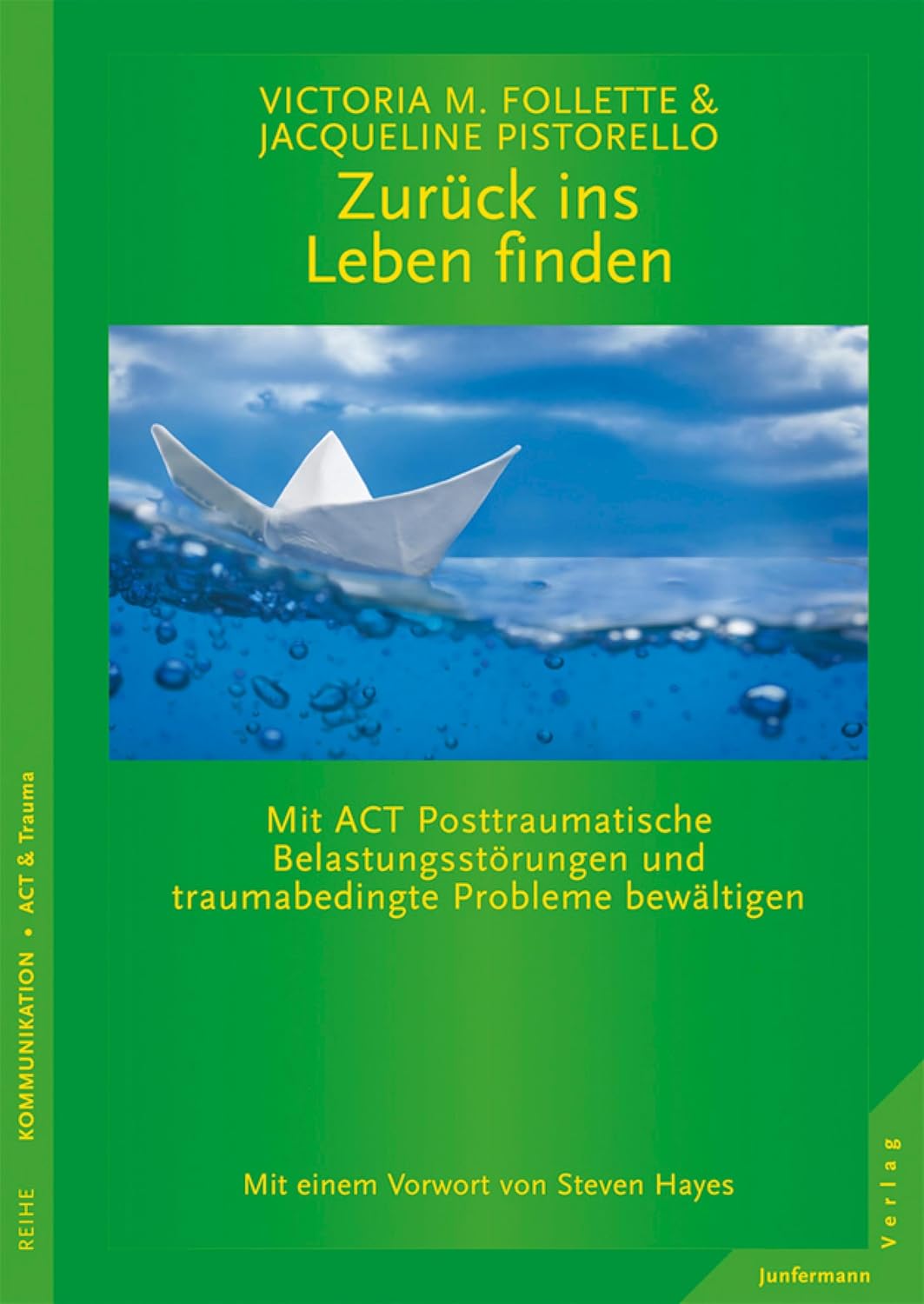 Zurück ins Leben finden: Mit ACT Posttraumatische Belastungsstörungen und traumabedingte Probleme bewältigen (German Edition)      Kindle Edition