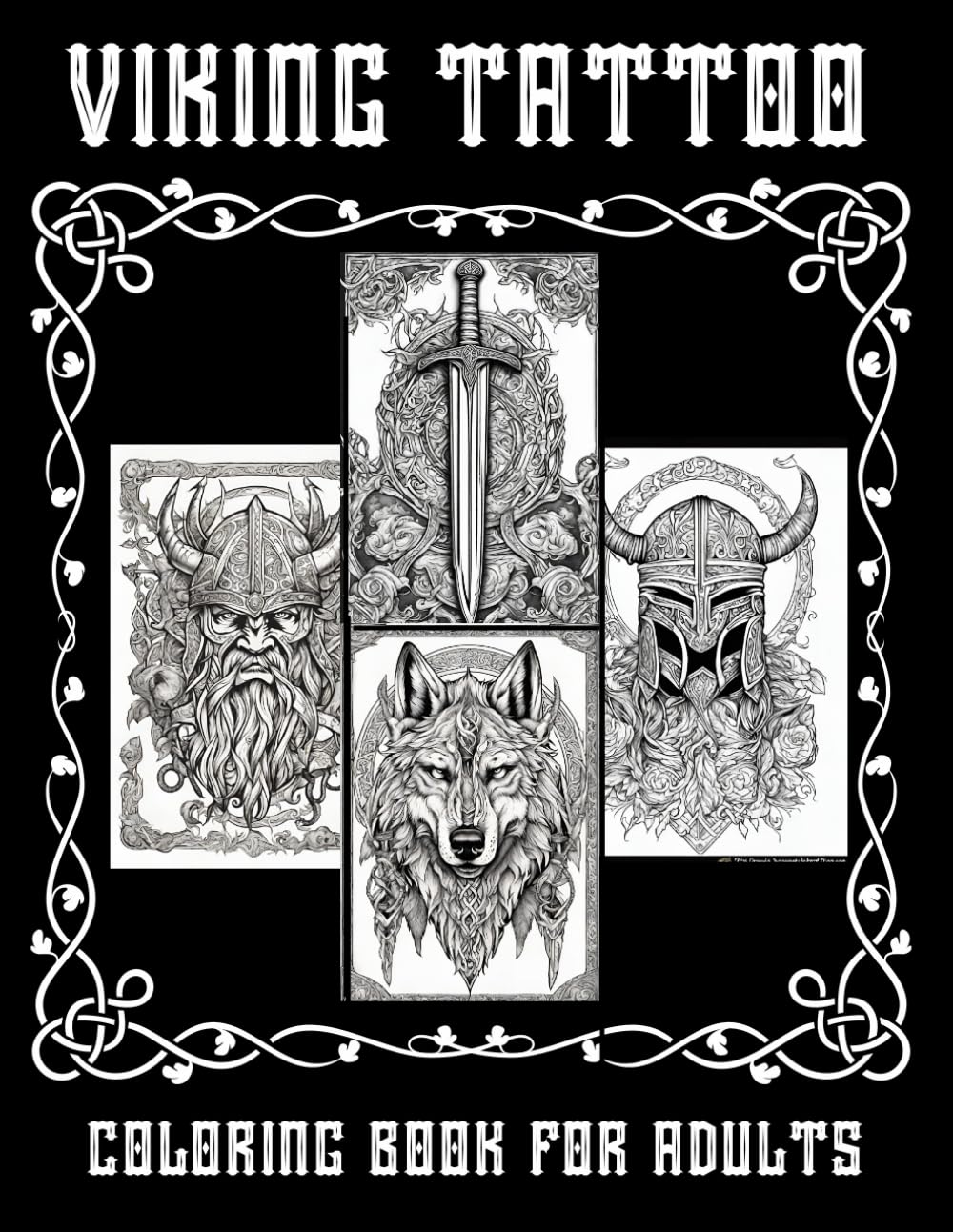 Viking Tattoo Coloring Book For Adults: For Relaxation. Nordic and Celtic Design. Unique Tattoos Norse. Symbol Warrior Scandinavian Fighter Berserker