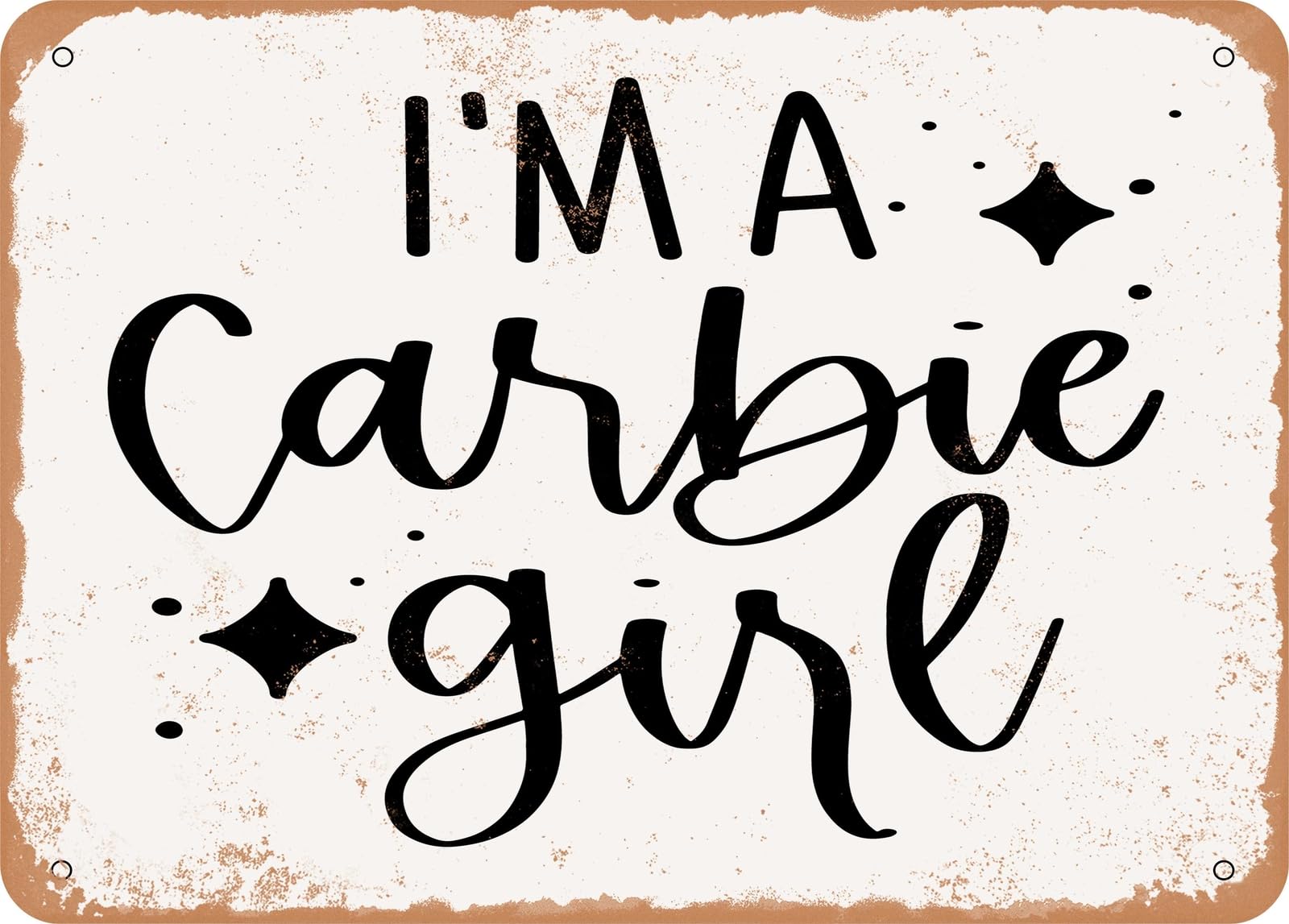 Miaomansenstore Girls Metal Sign - I'm A Carbie - Vintage Look Sign Home Decor