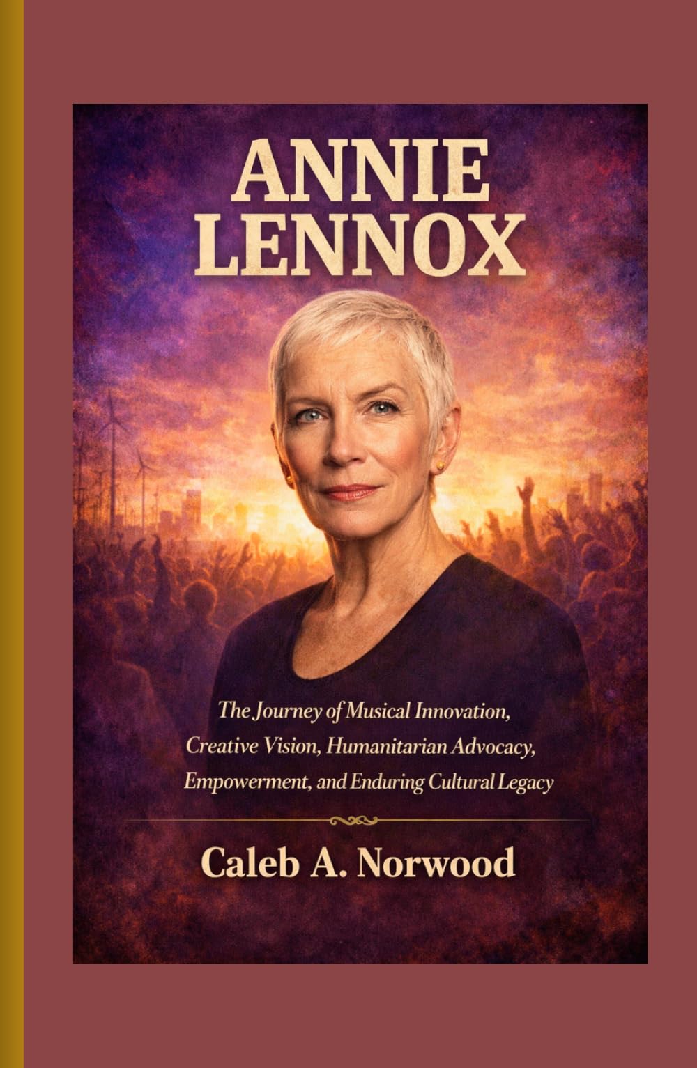 Annie Lennox: The Journey of Musical Innovation, Creative Vision, Humanitarian Advocacy, Empowerment, and Enduring Cultural Legacy