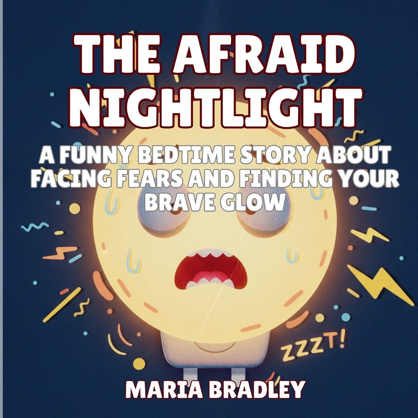 The Afraid Nightlight: A Funny Bedtime Story About Facing Fears and Finding Your Brave Glow: 1 (The Bedroom Squad)