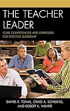 The Teacher Leader: Core Competencies and Strategies for Effective Leadership (The Concordia University Leadership Series)