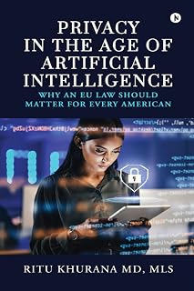 Privacy in the age of Artificial Intelligence: Why an EU Law should matter for every American
