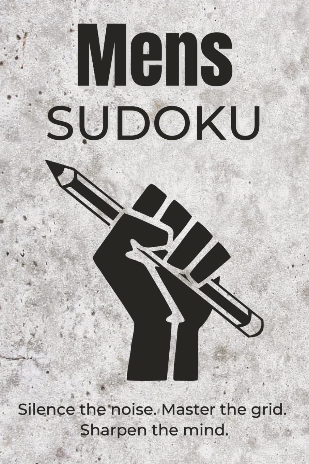 Mens Sudoku Puzzle Book: Sudoku Puzzles for men | Help Sharpen the Mind, Improve, and Focus | 6x9 Inches, 110 Pages | 50+ Puzzles | Solutions Included