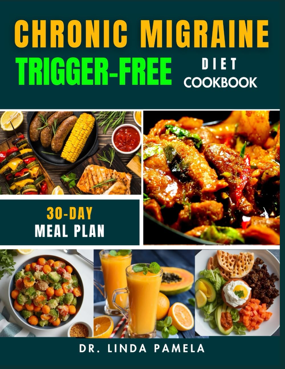 CHRONIC MIGRAINE TRIGGER-FREE DIET COOKBOOK: 60+ Nutrient-Dense, Anti-Inflammatory Recipes to Help Alleviate Pain, Eliminate Triggers, Improve Gut ... Migraine Relief and a Healthier Lifestyle