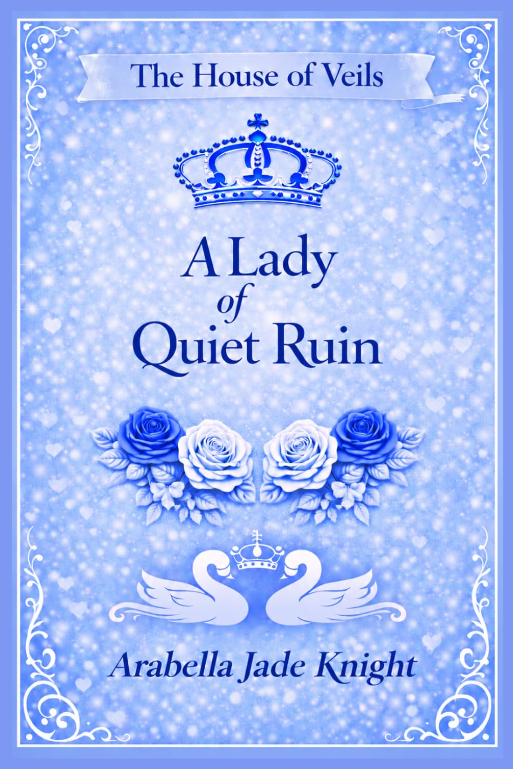 A Lady of Quiet Ruin (The House of Veils)