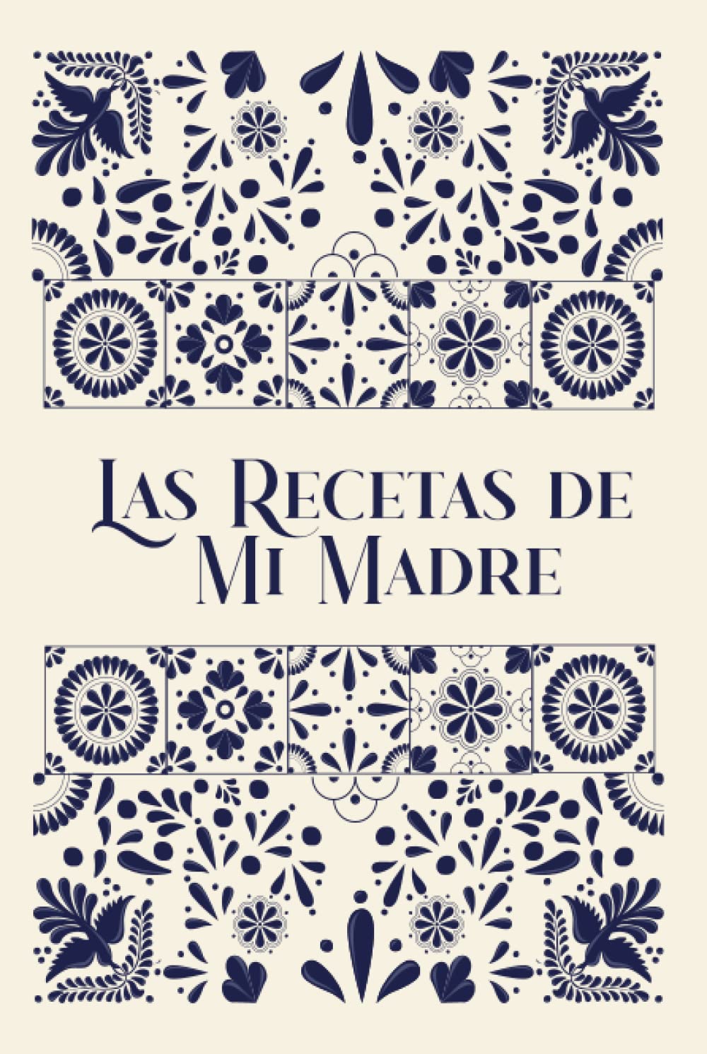 Las Recetas de Mi Madre | My Mother's Recipes: Libro para guardar y conservar las recetas favoritas de tu mama.| A recipe journal to conserve your mom's favorite recipes. (Spanish Edition)      Hardcover – April 21, 2023