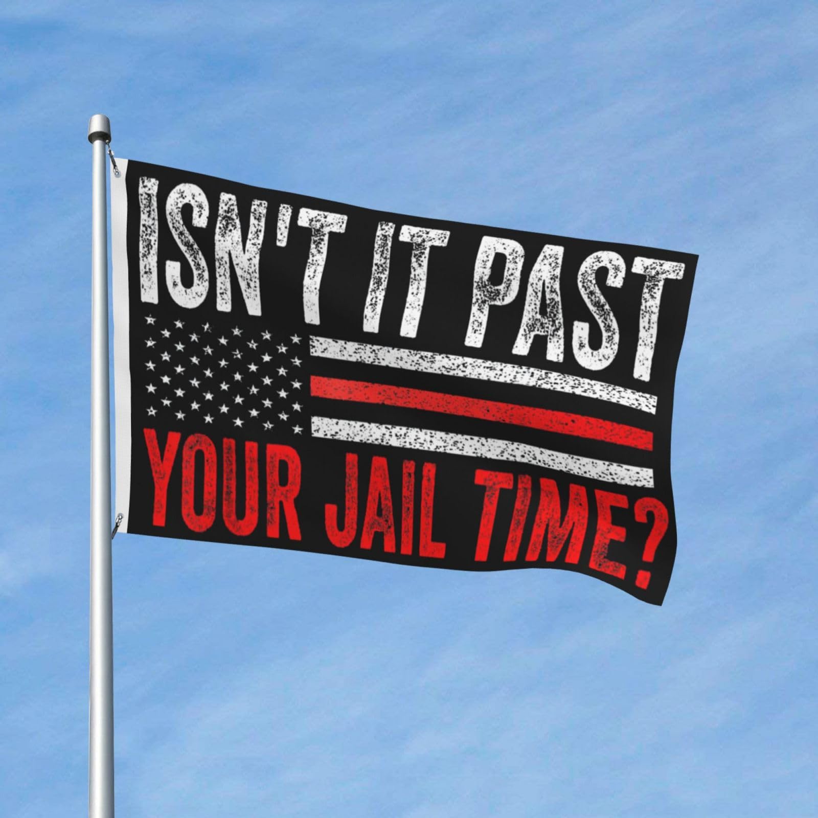 Isn't It Past Your Jail Time Flags 3x5 Double Sided Outdoor Flags Tapestry Banner Poster Flag For Office Outdoor Indoor Garden Flag Decorative Gifts