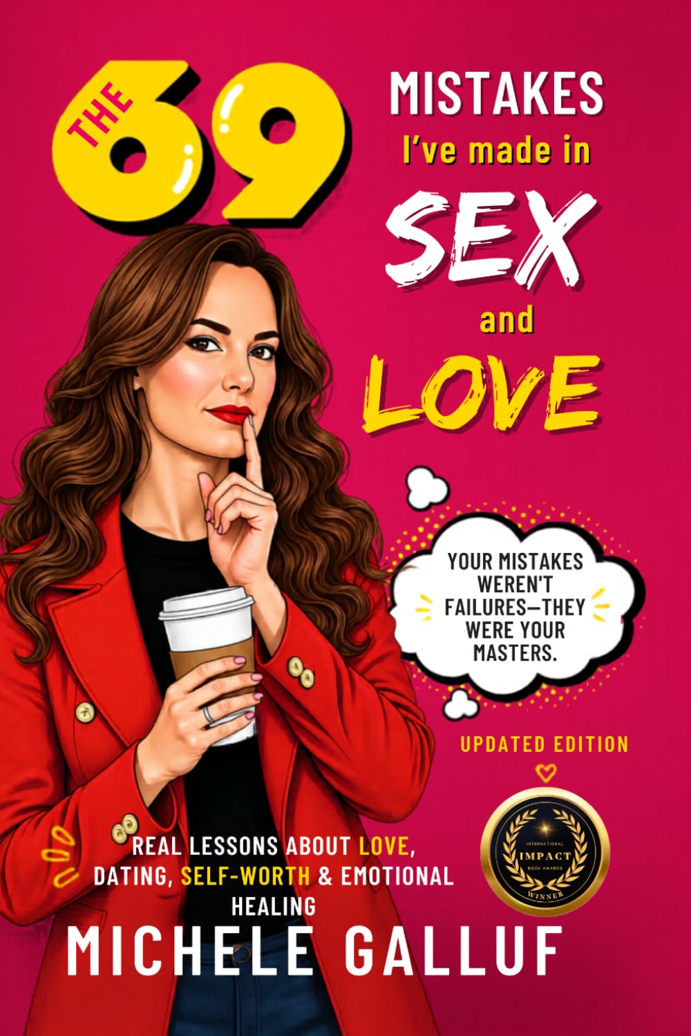 The 69 Mistakes I've Made in Sex and Love: According to dating books, friends advice, and what I’ve learned from them