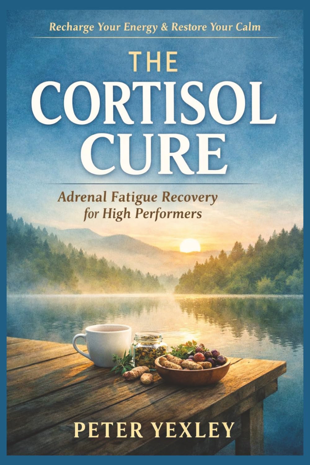 The Cortisol Cure: Lower Your Stress Hormones Naturally and Reclaim Calm, Energy, and Control