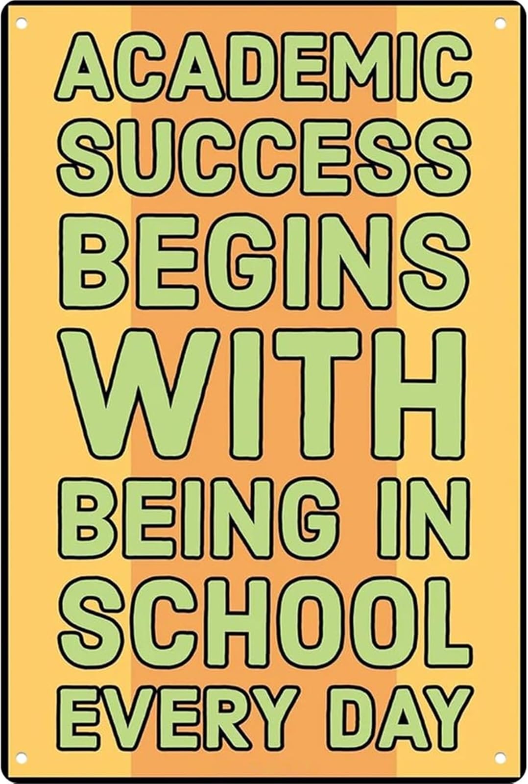NWPNLXEA Attendance And Academic Success Motivational Metal Plaque Education Sign for School Corridors Counselor Offices Libraries Dorms Teachers Classroom 8 X 12 in