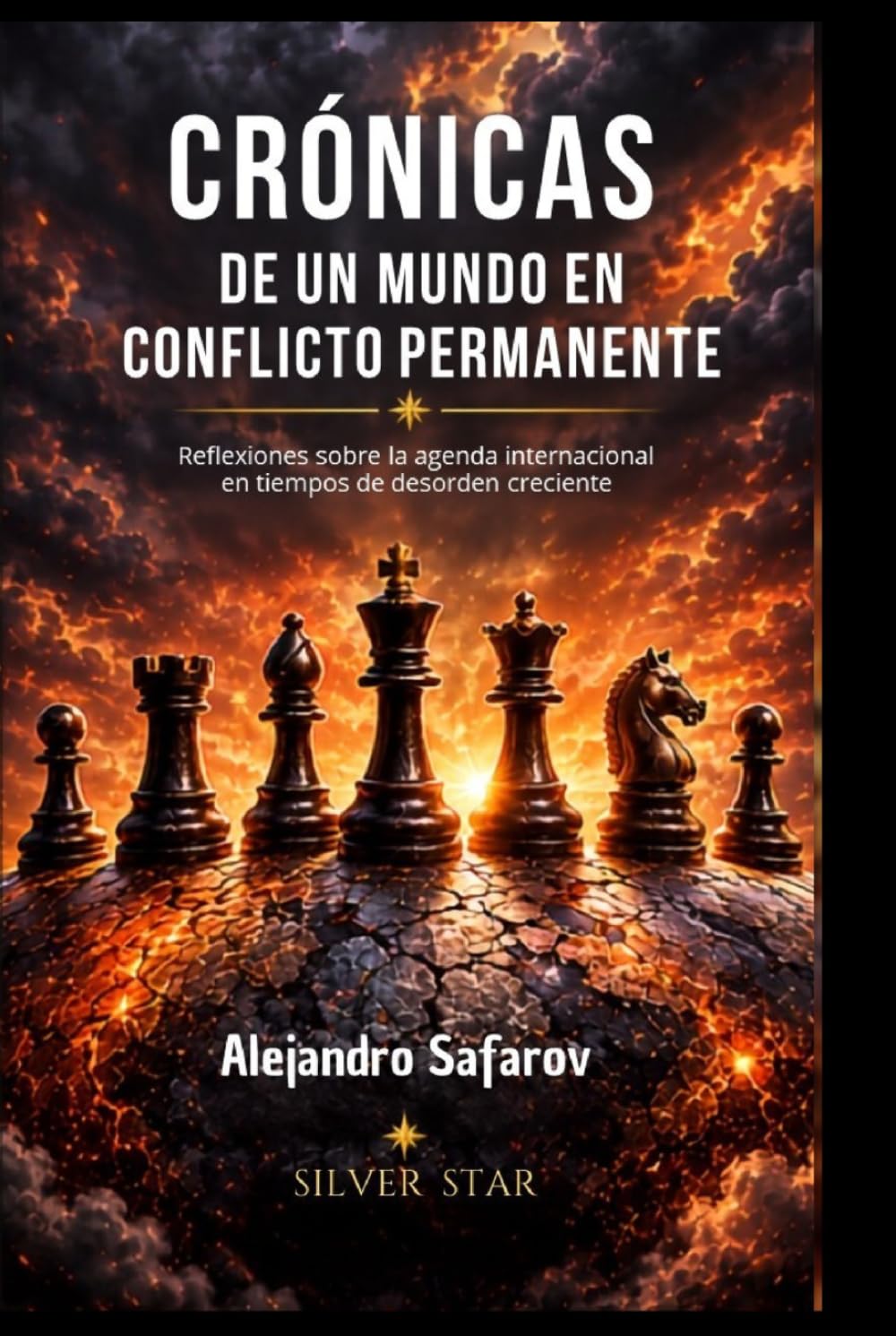 CRÓNICAS DE UN MUNDO EN CONFLICTO PERMANENTE: Reflexiones sobre la agenda internacional en tiempos de desorden creciente