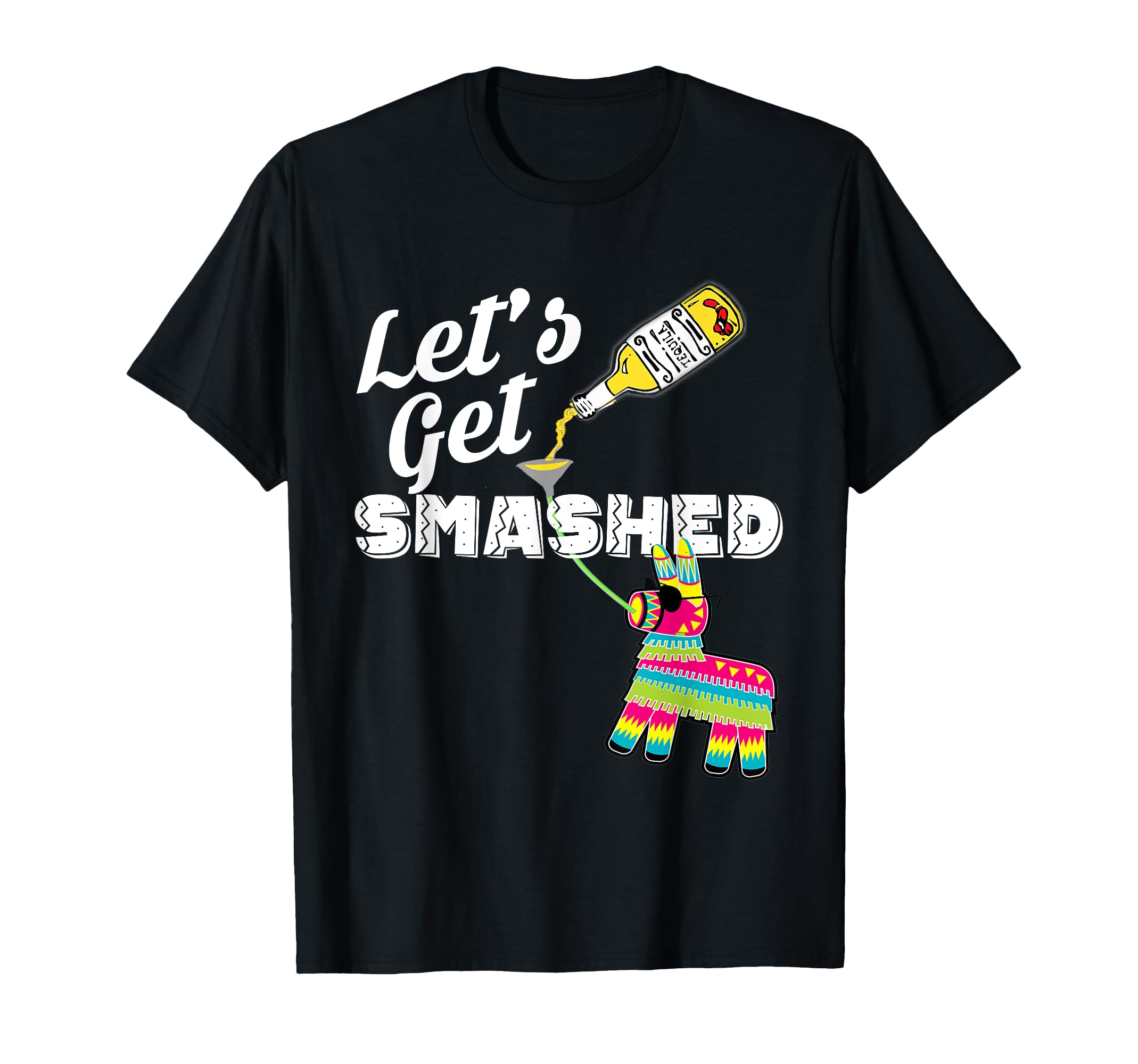 Let's Get Smashed Mexican Cinco De Mayo 2019 Party T-Shirt