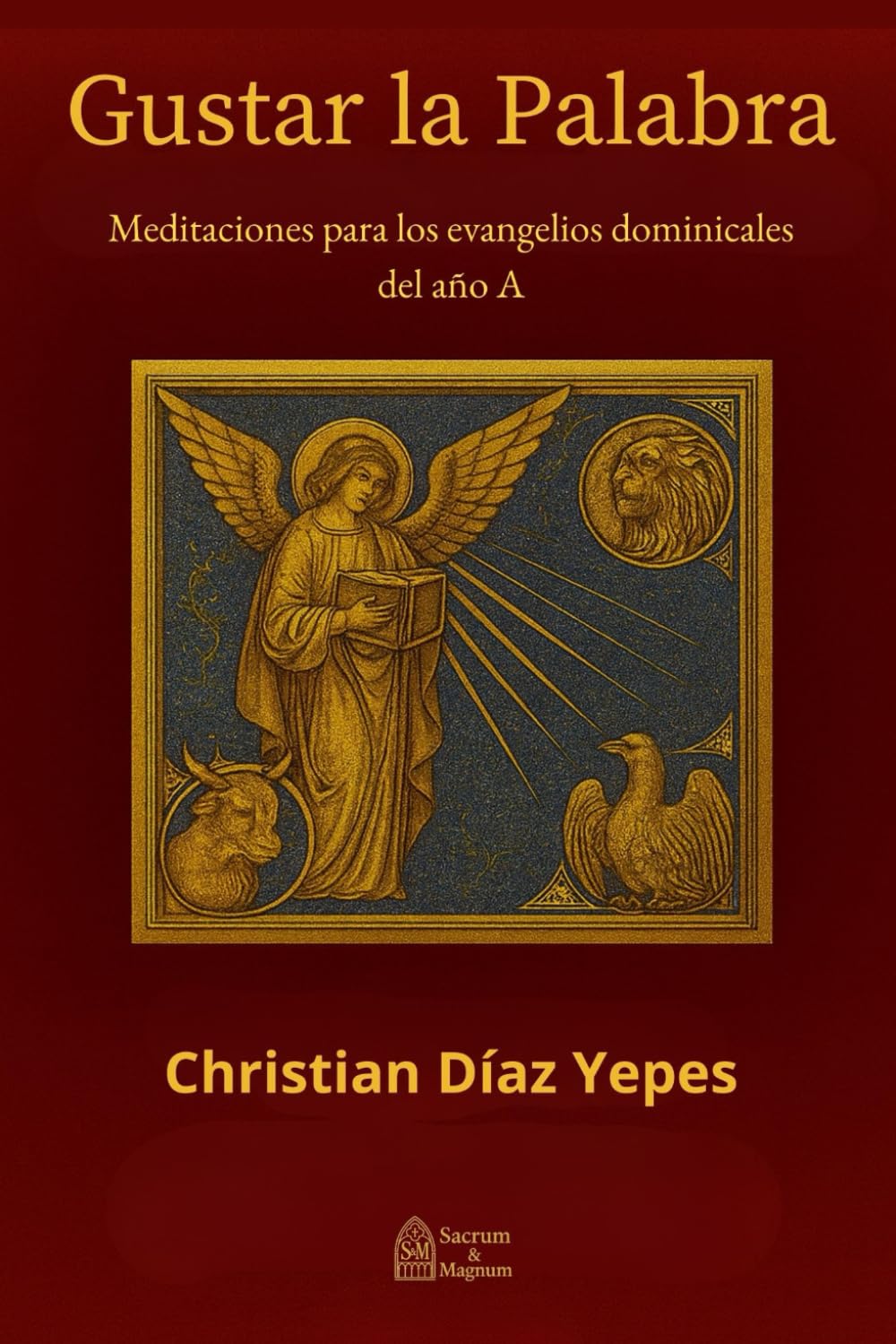 Gustar la palabra: Meditaciones para los evangelios dominicales del año A