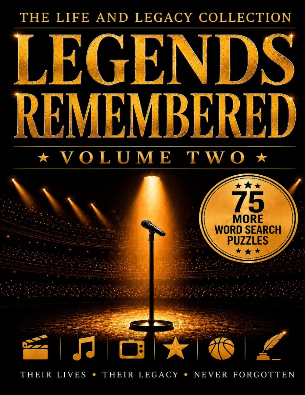 Legends Remembered Volume Two (The Life and Legacy Collection)