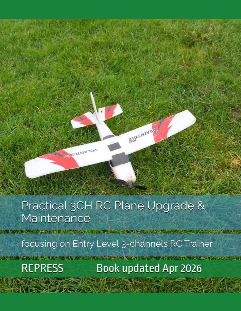Practical 3CH RC Plane Upgrade & Maintenance: focusing on Entry Level 3-channels RC Trainer