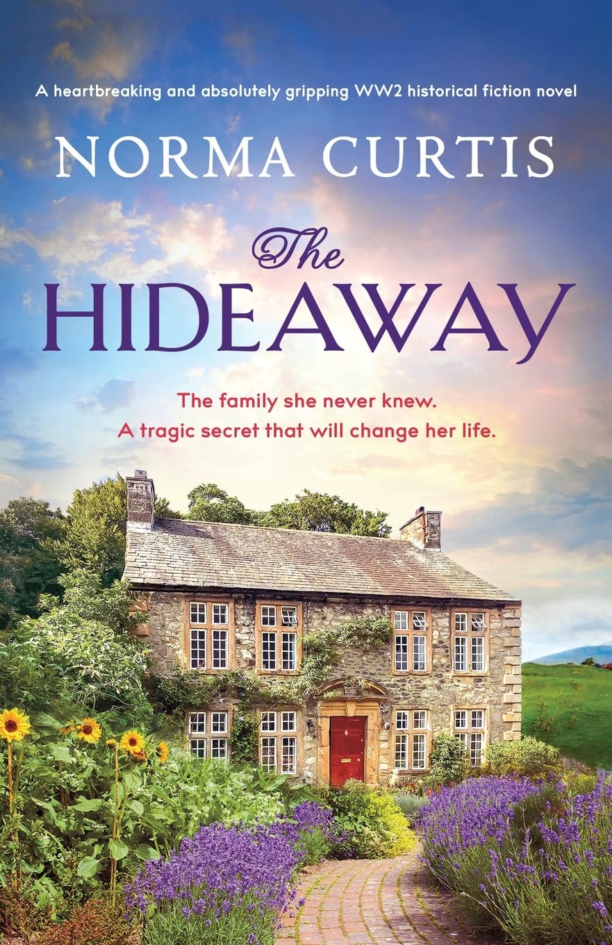 The Hideaway: A heartbreaking and absolutely gripping page-turner full of secrets: A heartbreaking and absolutely gripping WW2 historical fiction novel