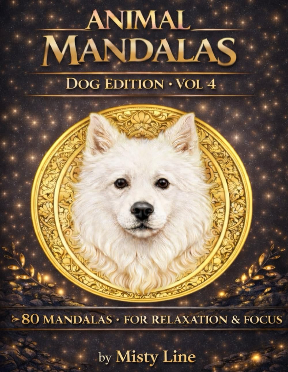 Animal Mandalas – Dogs Edition, Volume 4: 80 Abstract Dog-Inspired Mandalas for Calm, Balance & Relaxation