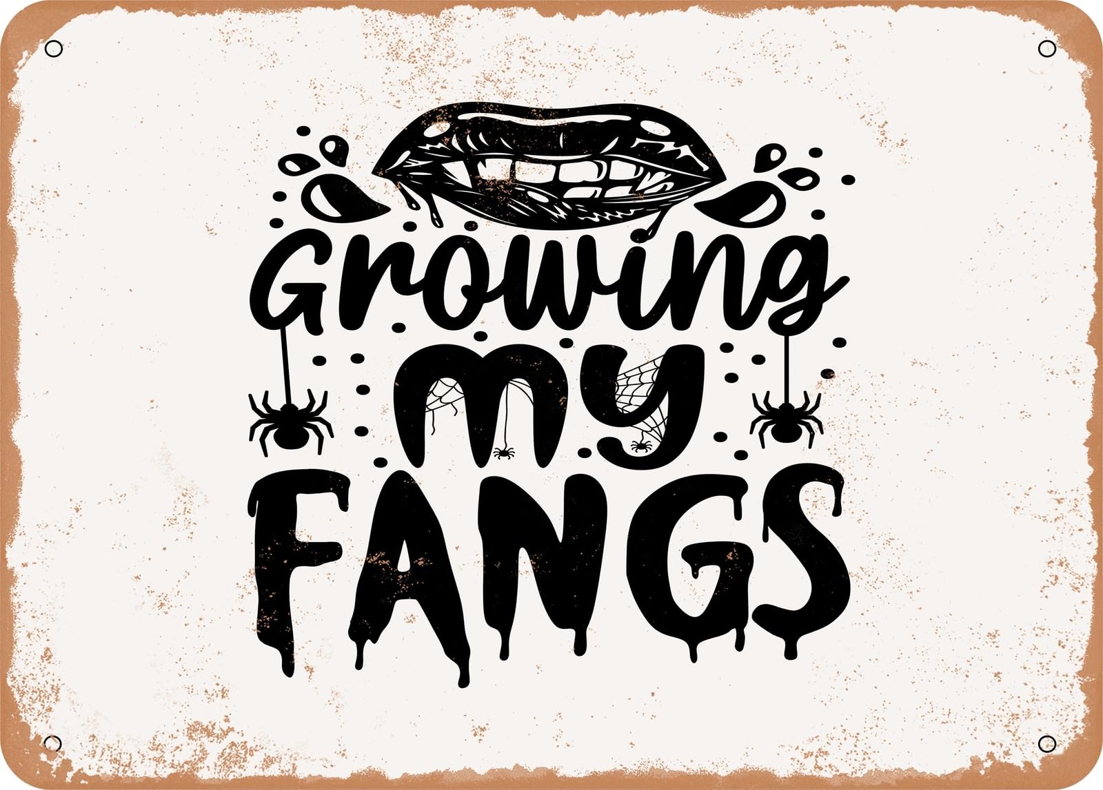 Metal Sign - Growing My Fangs - 3 - Vintage Look Sign home decor