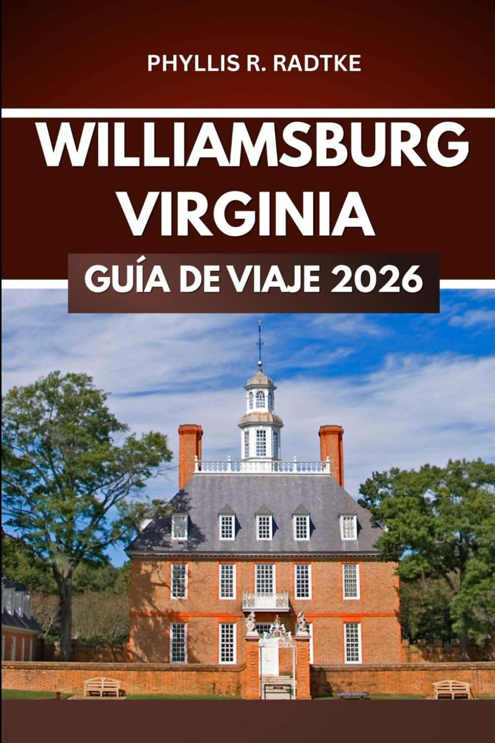 GUÍA DE VIAJES DE WILLIAMSBURG, VIRGINIA 2026: Desbloquea secretos, saborea momentos, persigue aventuras