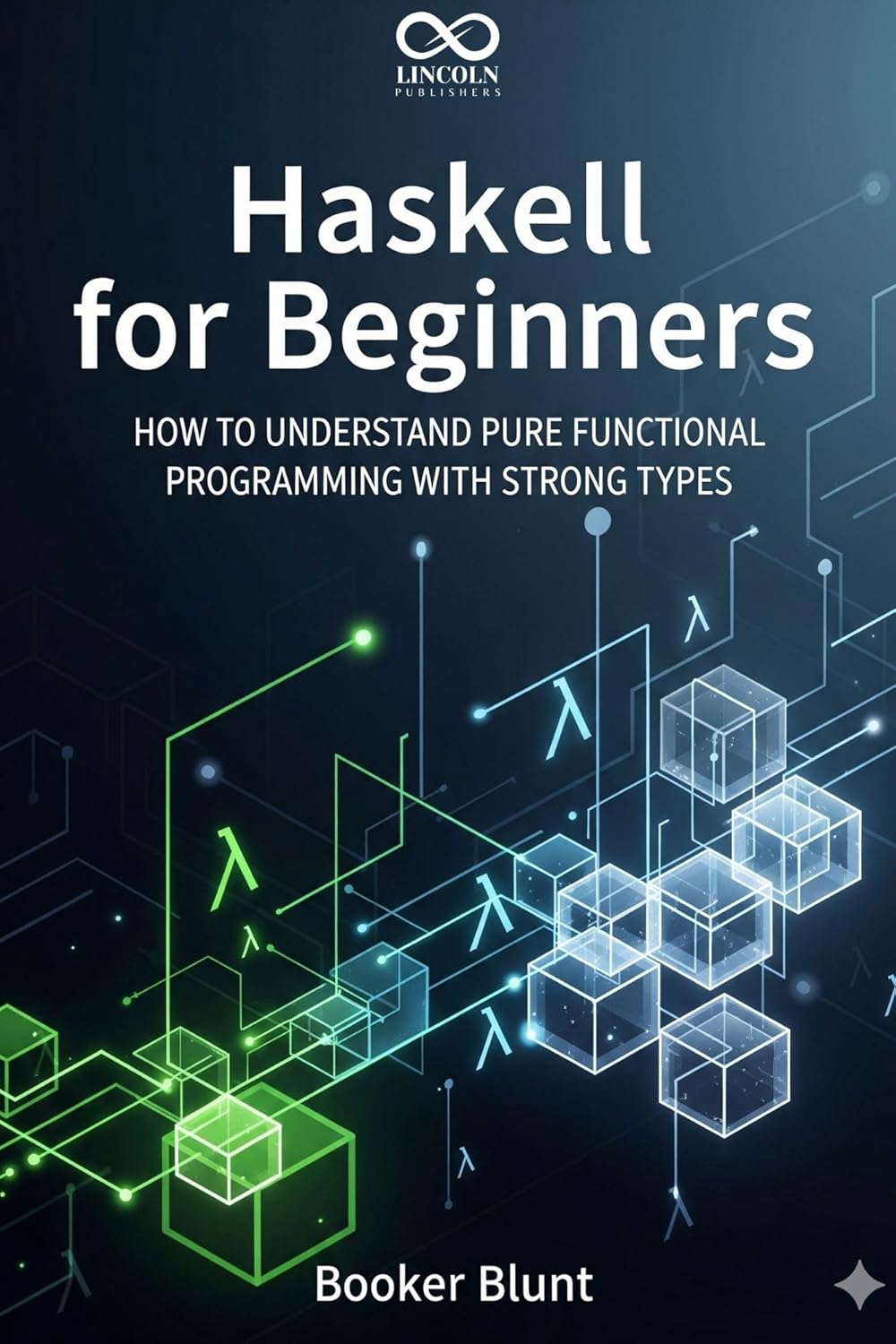 Haskell for Beginners: How to Understand Pure Functional Programming ...