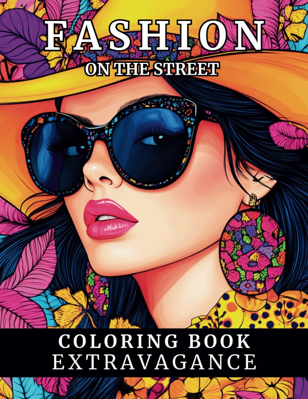Fashion on the Street Coloring Book: Extravagance: 50 Captivating Portraits of Women Adorned with Jewelry and Flowers in Exotic, Bold, and Chic Styles
