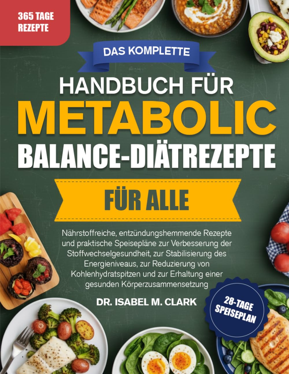 DAS KOMPLETTE HANDBUCH FÜR METABOLIC-BALANCE-DIÄTREZEPTE FÜR ALLE: Nährstoffreiche, entzündungshemmende Rezepte und praktische Speisepläne zur ... einer gesunden Körperzusammensetzung