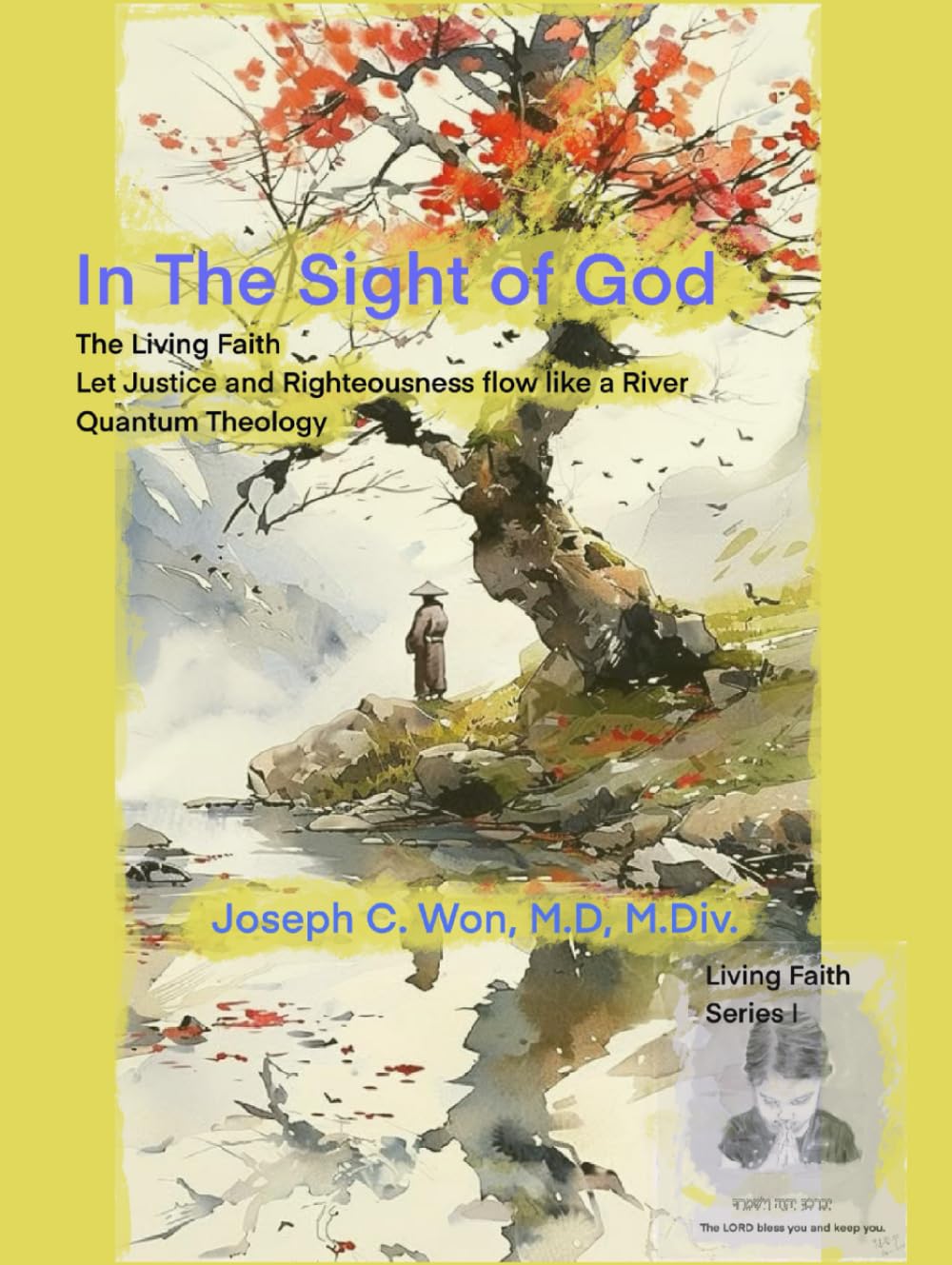 In the Sight of God...: The living Faith. Let Justice and Righteousness flow like a River. Quantum Theology.
