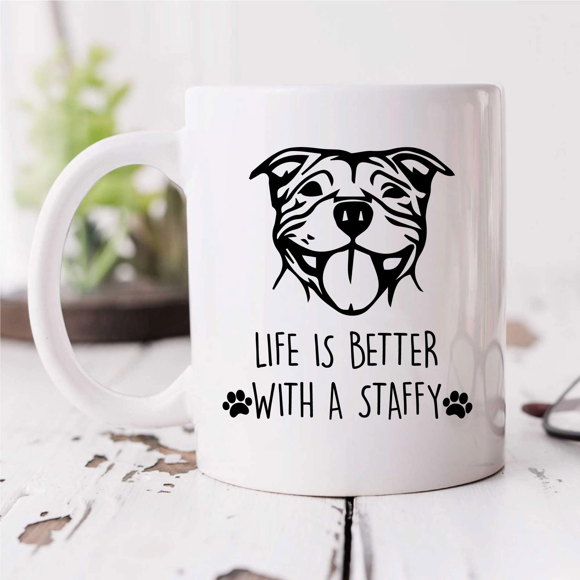 60 Second Makeover Limited Staffy Mug Life is Better with A Staffy Pet Present Dog Lover Staffordshire Bull Terrier Mothers Day