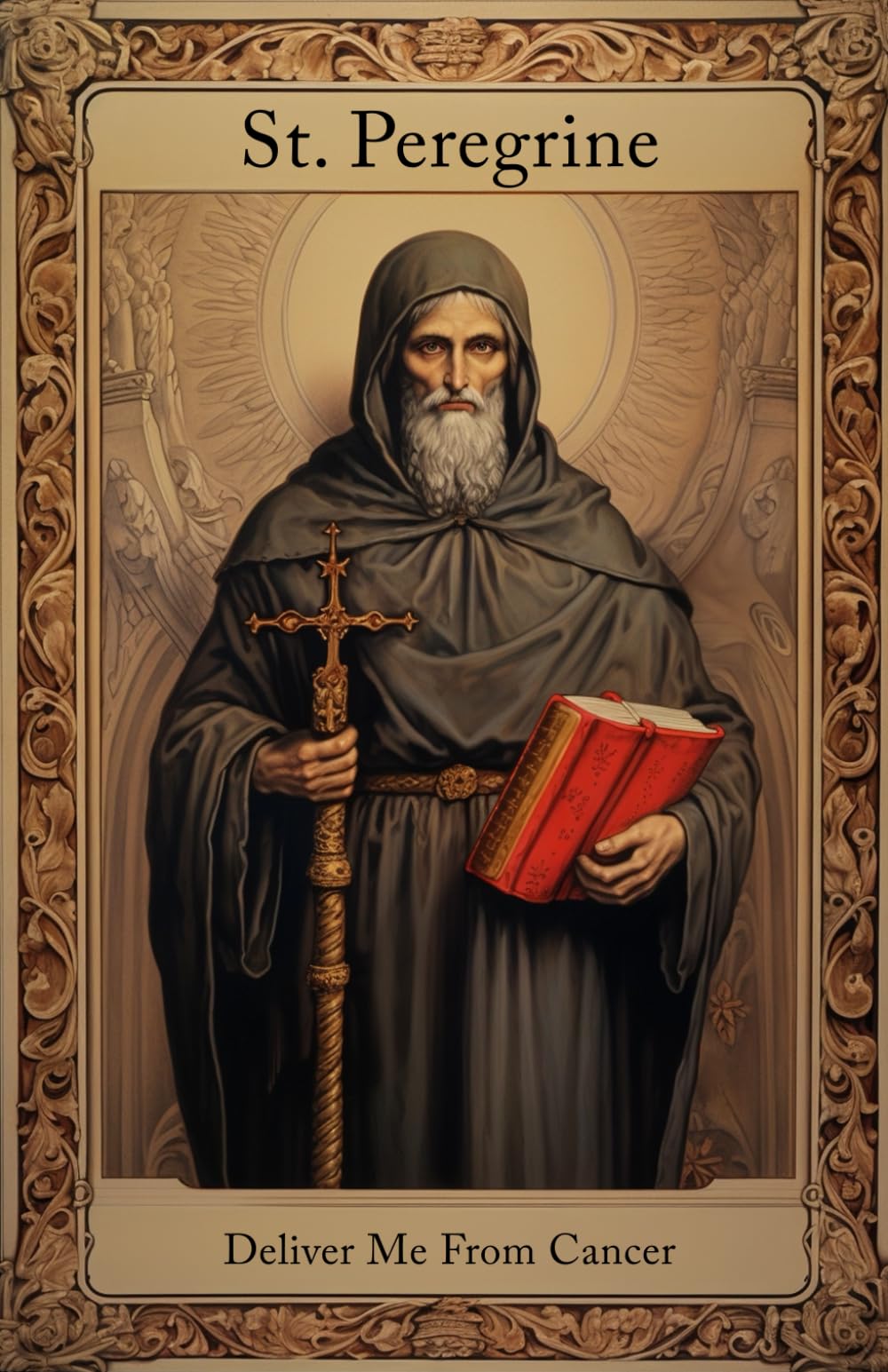 St. Peregrine, Deliver Me From Cancer