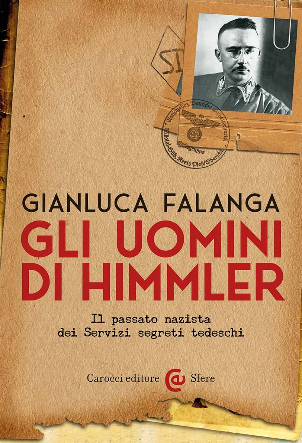 Gli Uomini Di Himmler. Il Passato Nazista Dei Servizi Segreti Tedeschi - 4