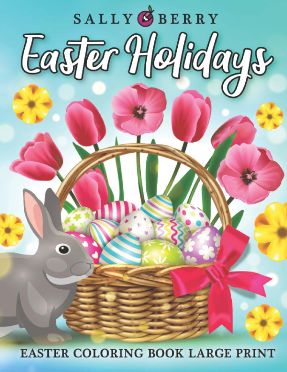 Easter Coloring Book Large Print: An Adult Coloring Book for Easter Holidays Featuring Easy and Large Designs. Enjoy Spring with Easter Eggs, Adorable Bunnies, Charming Flowers for Relaxation