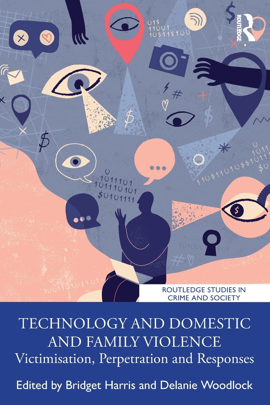Technology and Domestic and Family Violence (Routledge Studies in Crime and Society)
