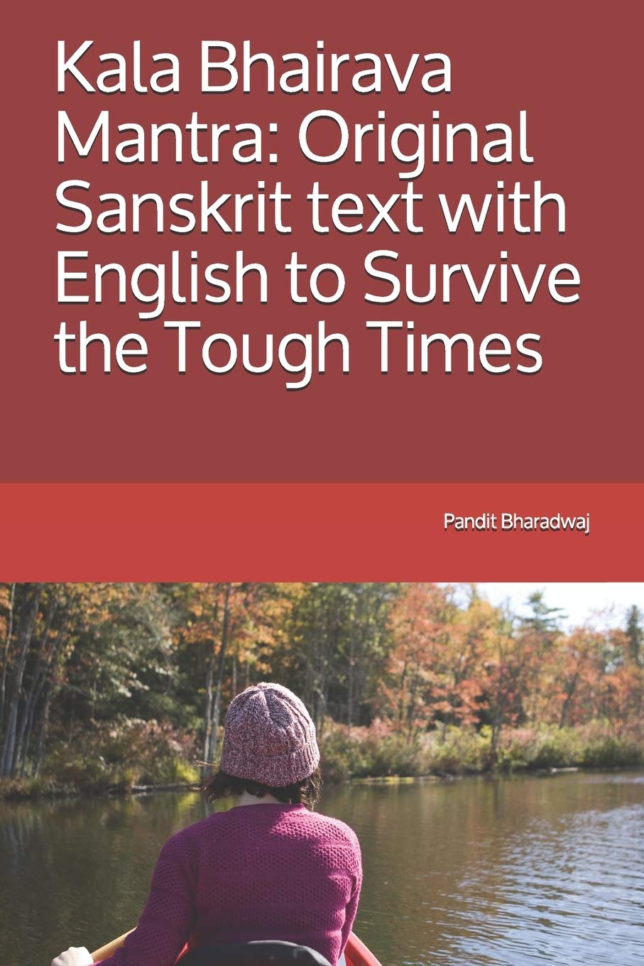 Kala Bhairava Mantra: Original Sanskrit text with English to Survive the Tough Times