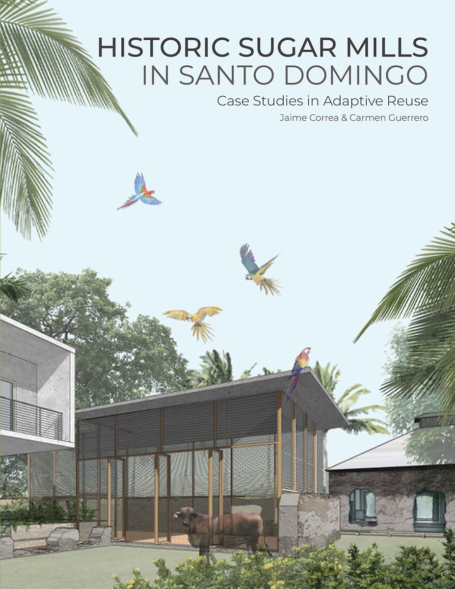 Patrimoine de Santo Domingo: Livre sur la Reconversion des Anciennes Raperies de Sucre