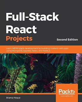 Full-Stack React Projects Learn MERN stack development by building modern web apps using MongoDB, Express, React, and Node.js