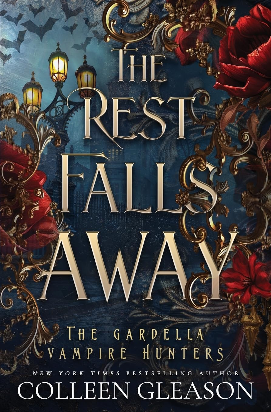 The Rest Falls Away: Victoria Book 1: Volume 1 (The Gardella Vampire Hunters: Victoria)
