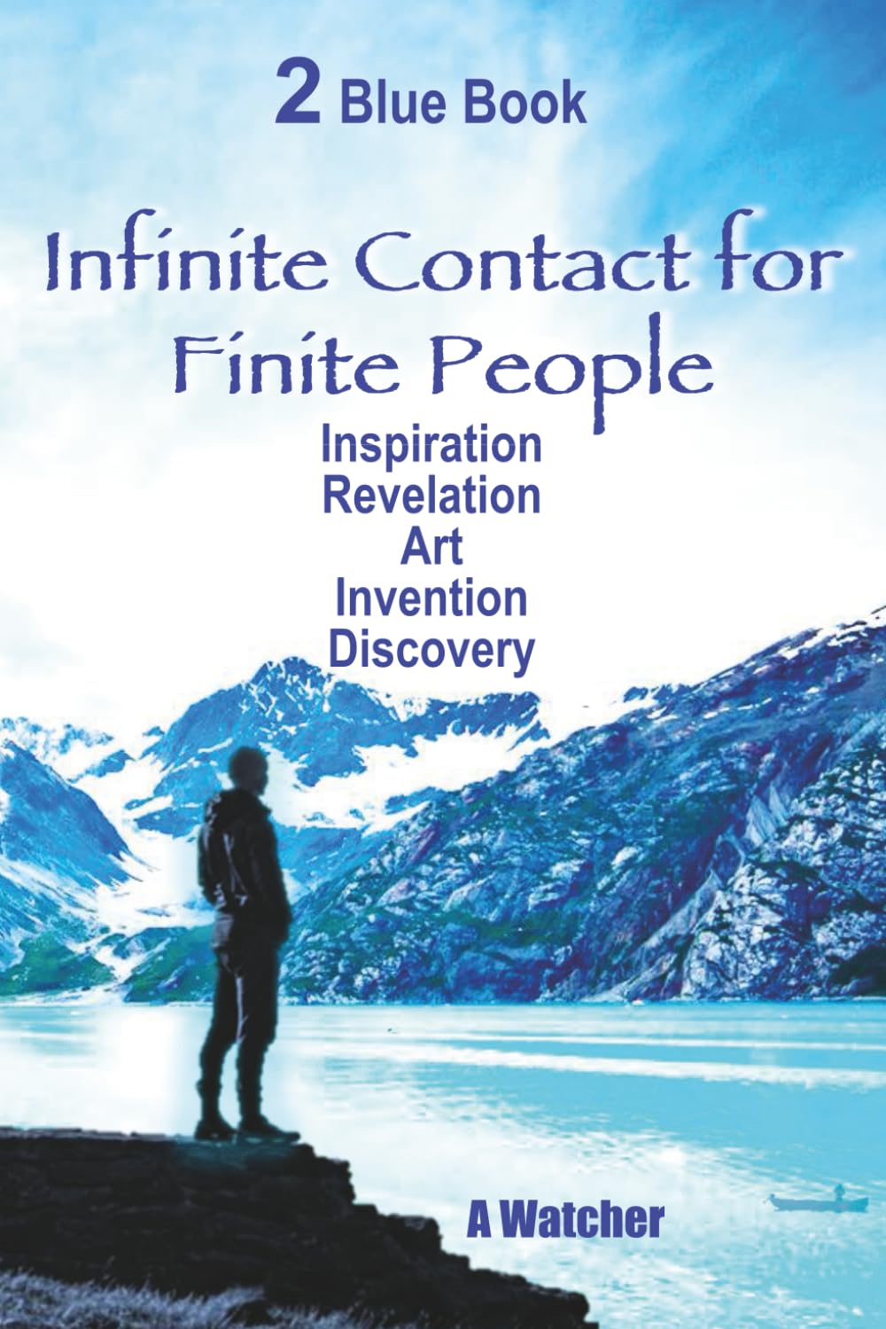 Infinite Contact for Finite People: Inspiration Revelation Art Invention Discovery