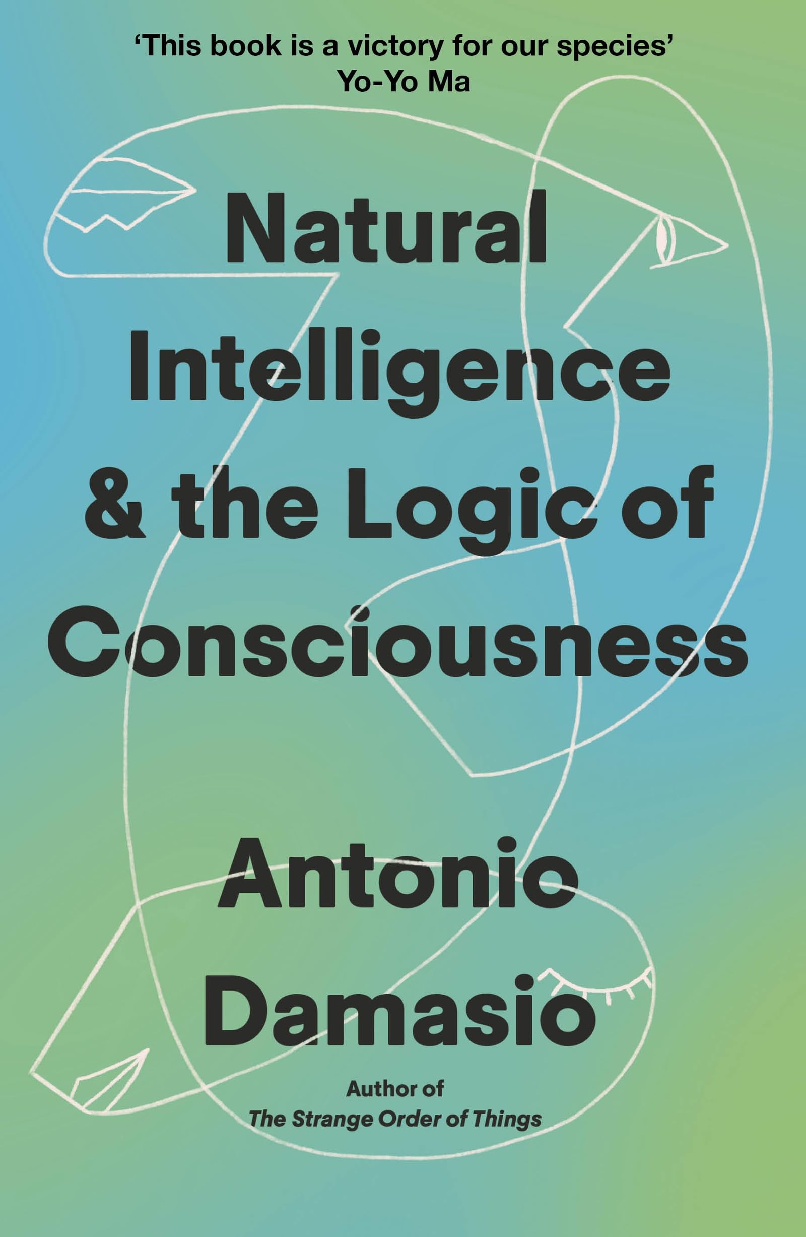 Natural Intelligence and the Logic of Consciousness: What It Is, How It Is Made and Why It Matters