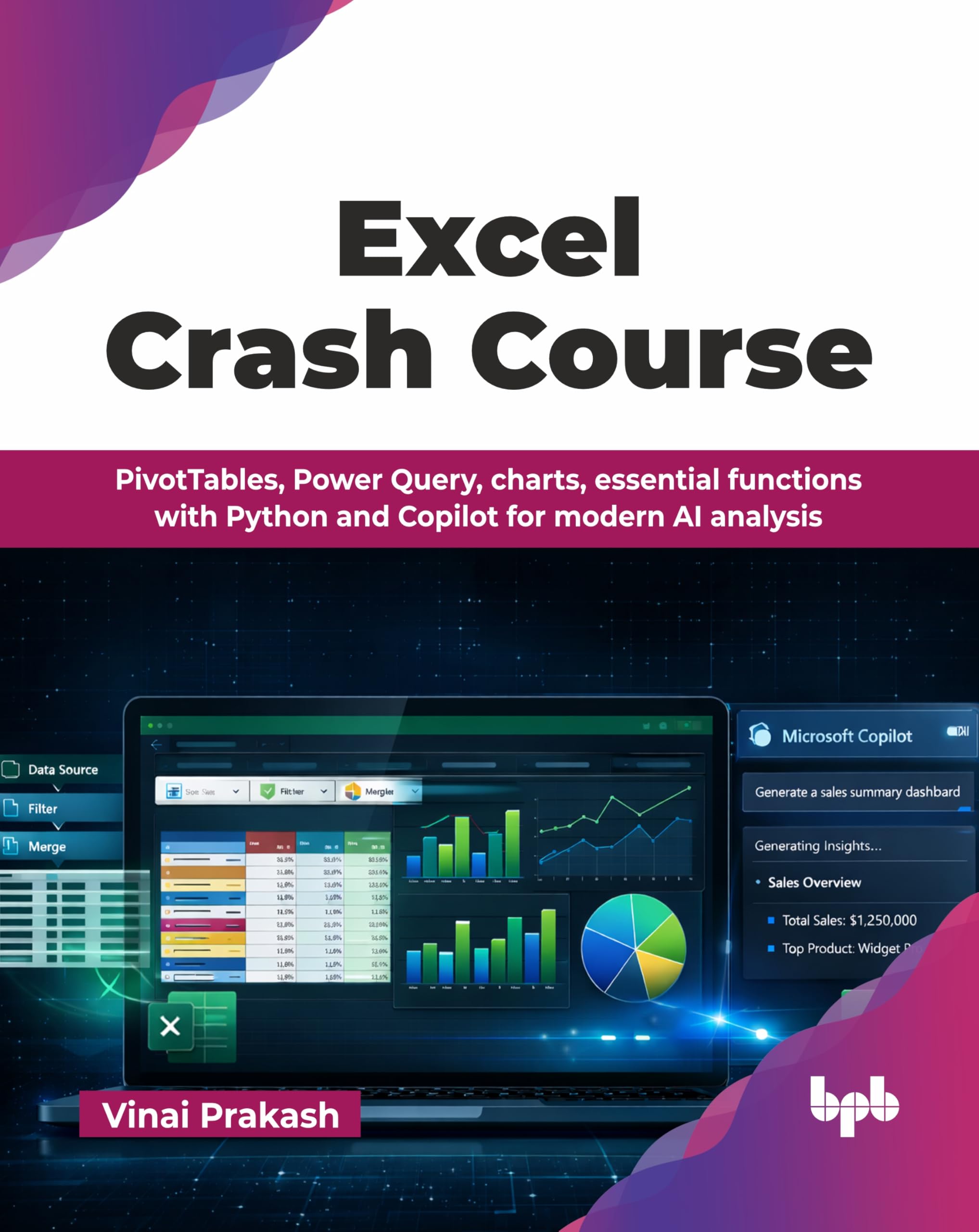 Excel Crash Course: PivotTables, Power Query, charts, essential functions with Python and Copilot for modern AI analysis (English Edition)