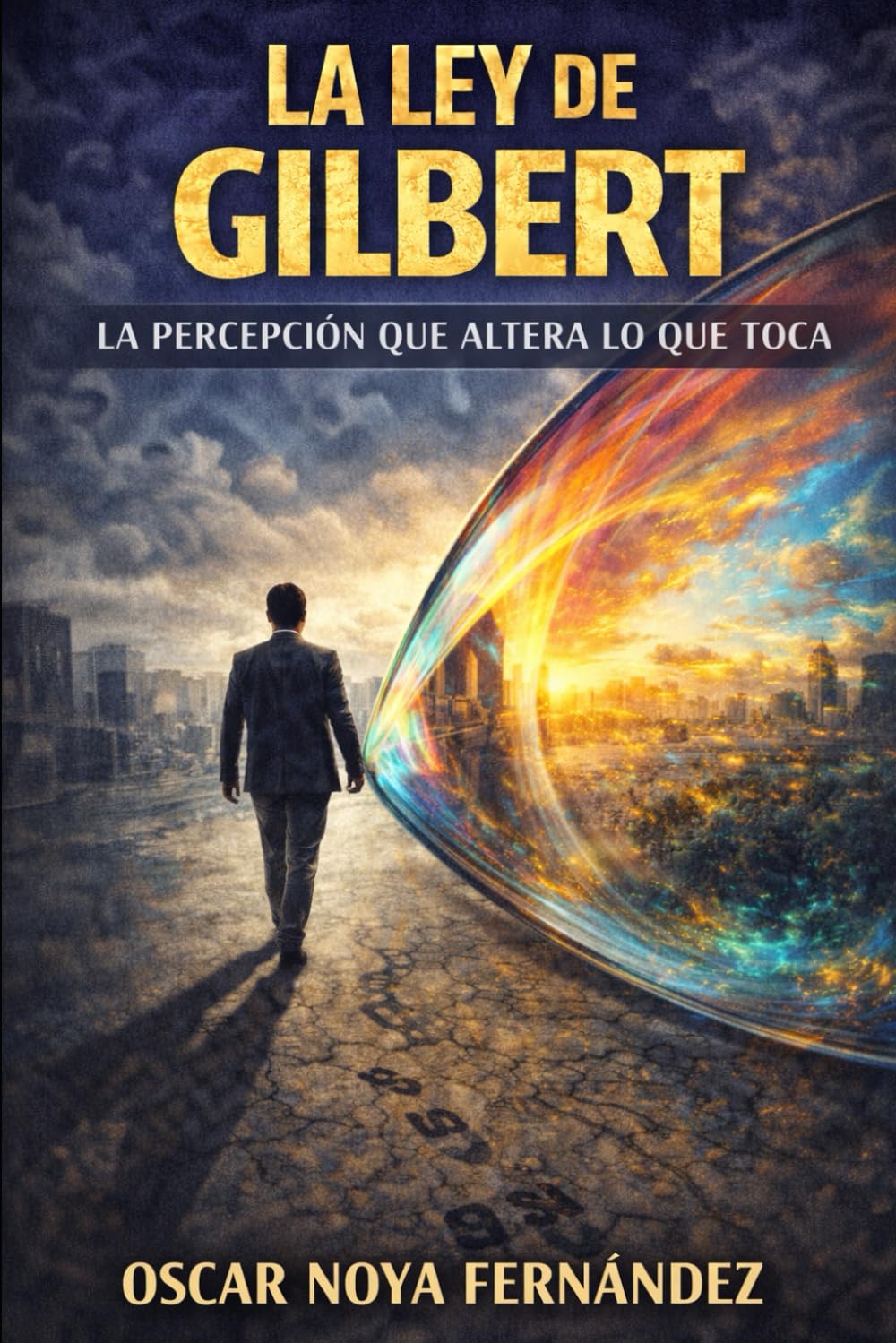 LA LEY DE GILBERT: LA PERCEPCIÓN QUE ALTERA LO QUE TOCA (LA COLECCIÓN DE LAS LEYES)