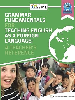 Grammar Fundamentals for Teaching English as a Foreign Language A Teachers Reference