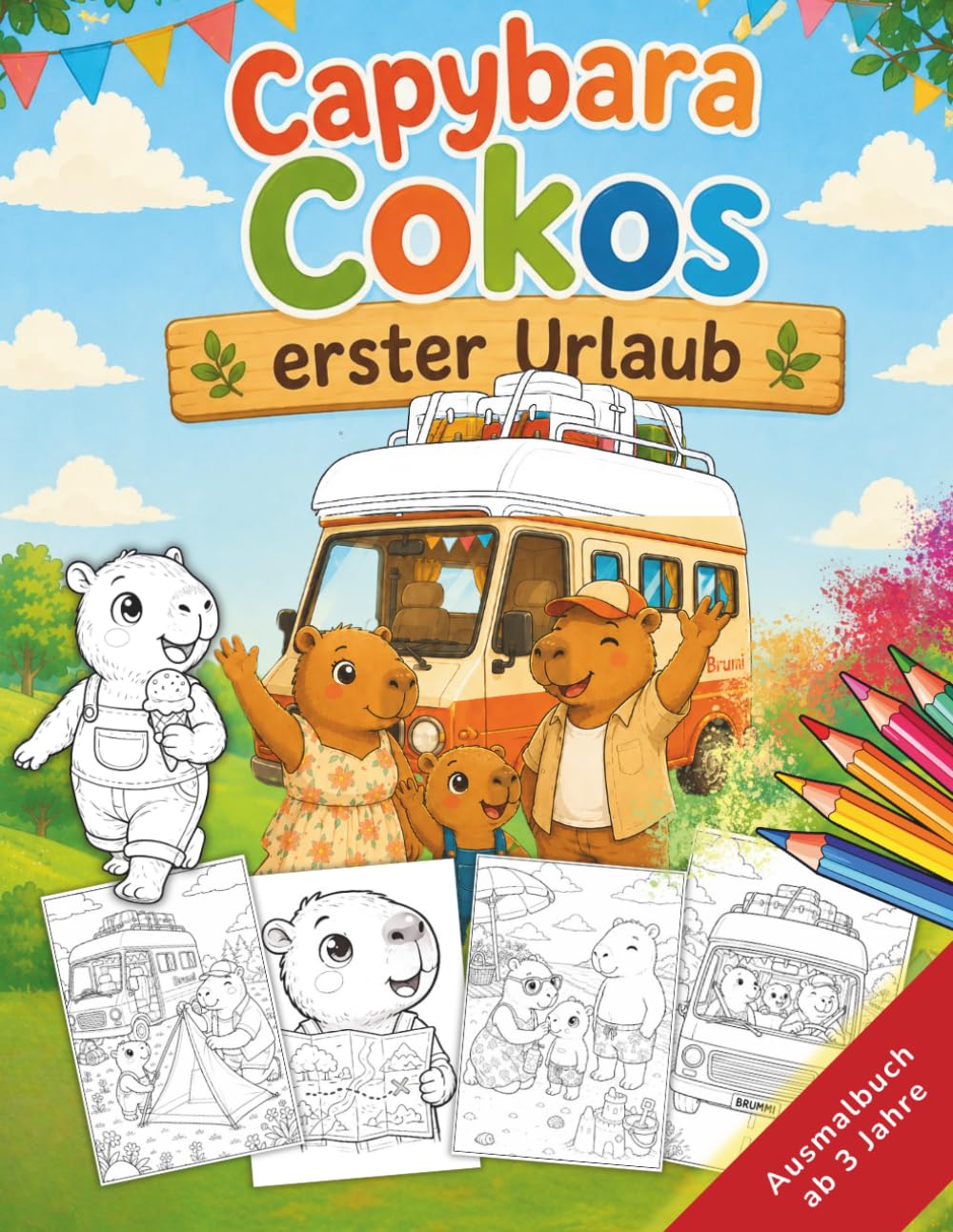 Capybara Cokos erster Urlaub: Das große Camping-Malbuch für Kinder ab 3 Jahren: Liebevolle Ausmalbilder mit Wohnmobil Brummi, Camping, Natur und Urlaubsspaß