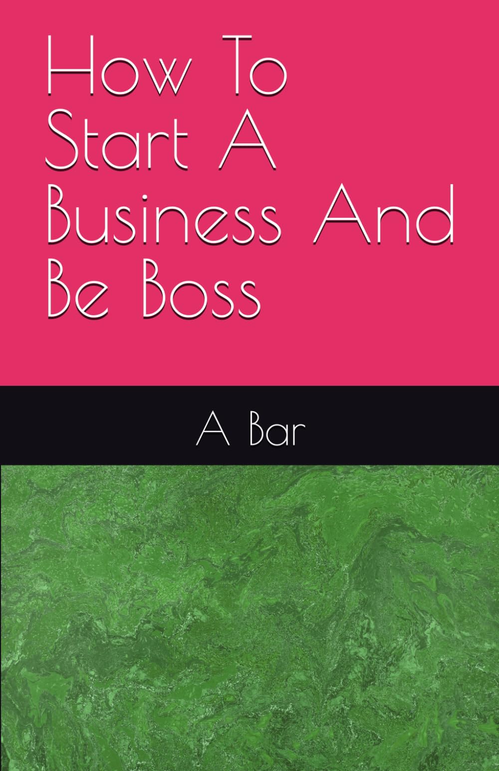 How To Start A Business And Be Boss