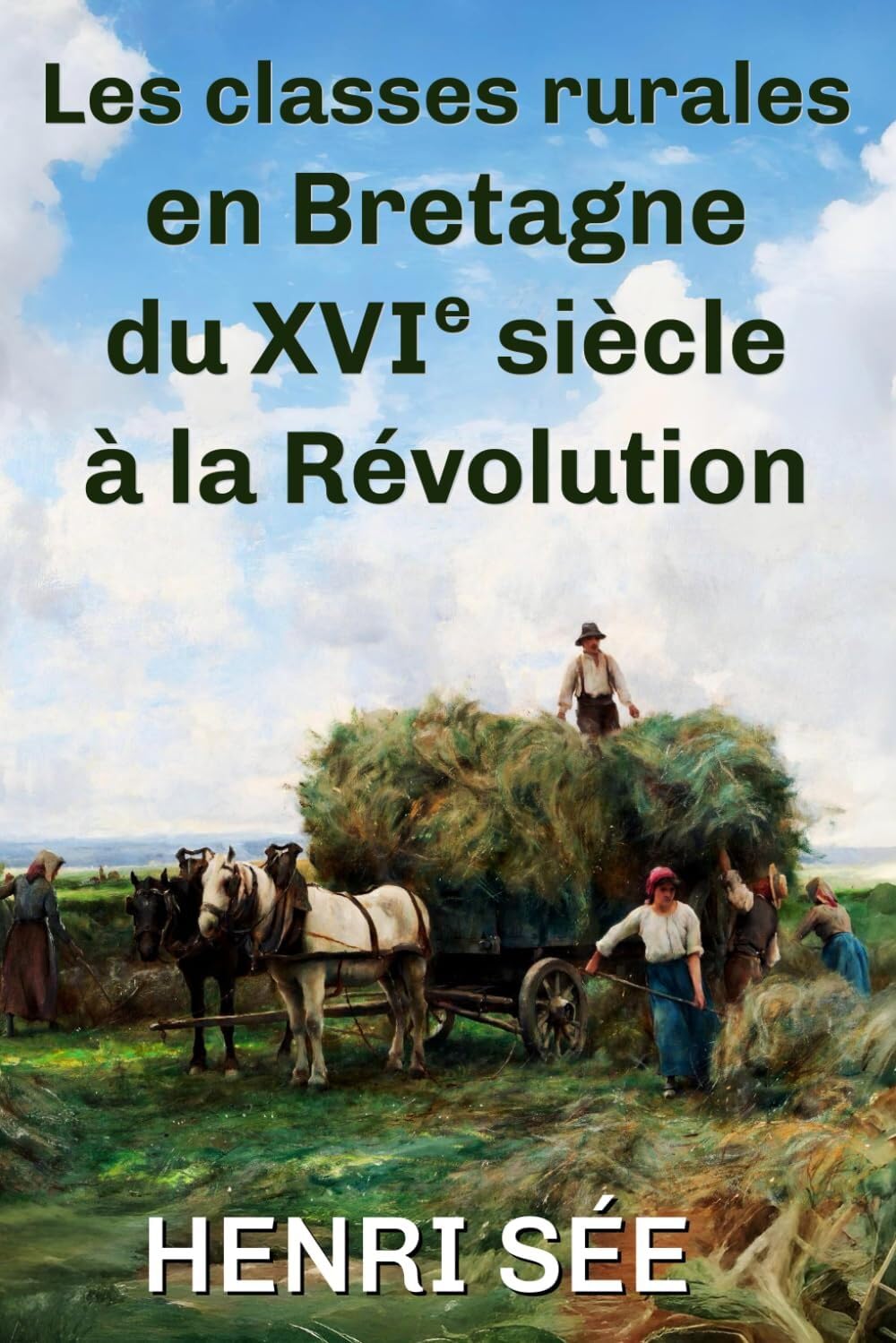 Les classes rurales en Bretagne du XVIe siècle à la Révolution: (nouvelle édition)